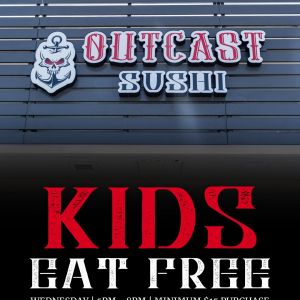 Outcast Sushi Kids Eat Free Wednesday Nights