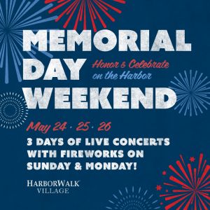 HarborWalk Village Memorial Day Weekend Celebration