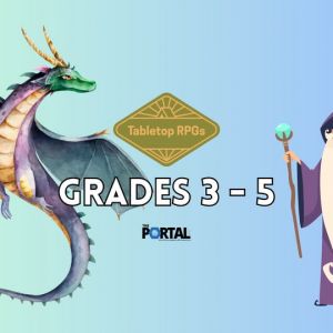 The Portal Panama City Tabletop Role Playing Games Camp (Grades 3-5)