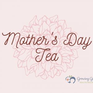 Growing Green Families Valparaiso Mother's Day Tea