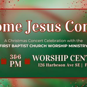 First Baptist Church Fort Walton Beach Christmas Concert "Come Jesus, Come"