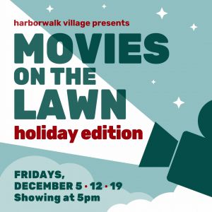 HarborWalk Village Movies on the Lawn: Holiday Edition
