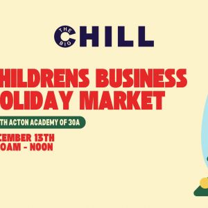 The Big Chill 30A Children's Business Holiday Market with Acton Academy