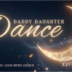 Good News Church Daddy Daughter Dance