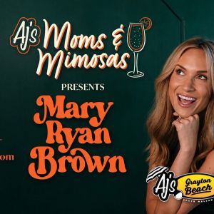 AJ's Grayton Beach Moms and Mimosas with Comedian Mary Ryan Brown
