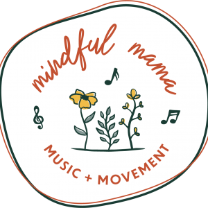 Mindful Mama Music + Movement