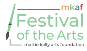 Mattie Kelly Arts Foundation Festival of the Arts